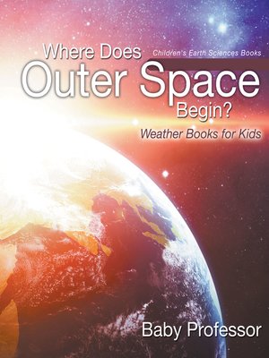 cover image of Where Does Outer Space Begin?--Weather Books for Kids--Children's Earth Sciences Books